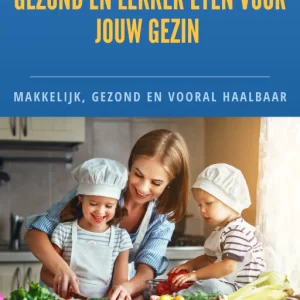 gezond eten gezin Ebook - Lia Weijts